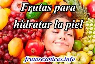 mejores frutas para hidratar la piel