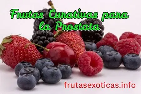 frutas medicinales para la prostata