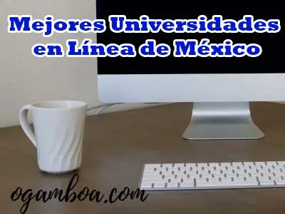 mejores universidades para estudiar en linea en Mexico