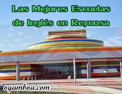 escuelas para estudiar ingles en Reynosa